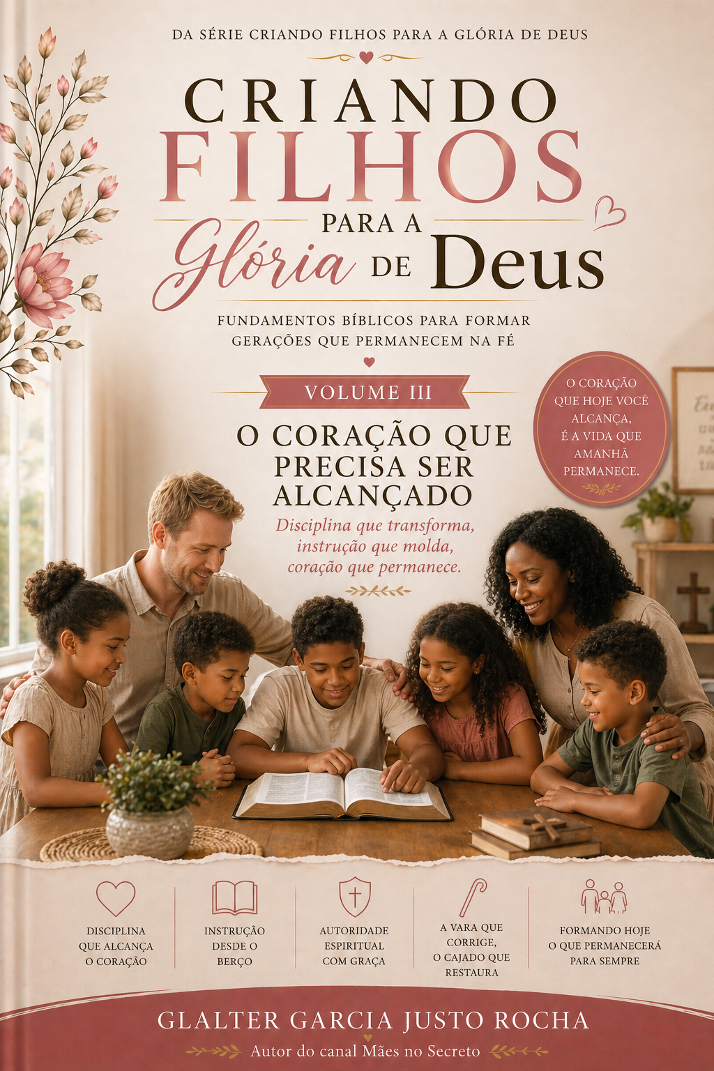Volume III — O Coração que Precisa Ser Alcançado